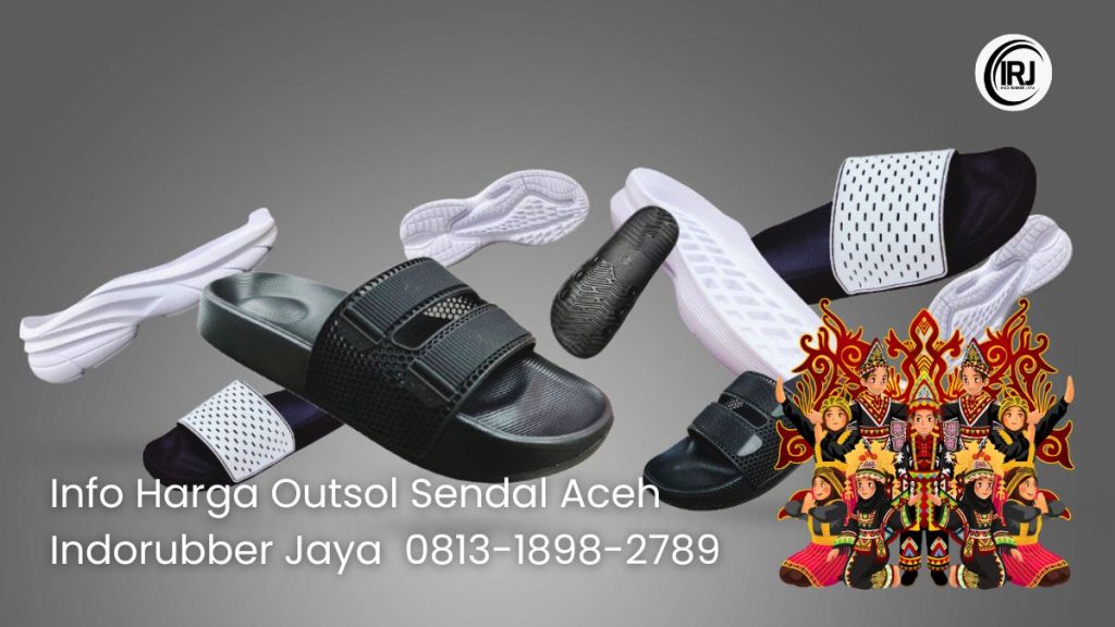 Harga Outsol Sepatu Sendal Aceh