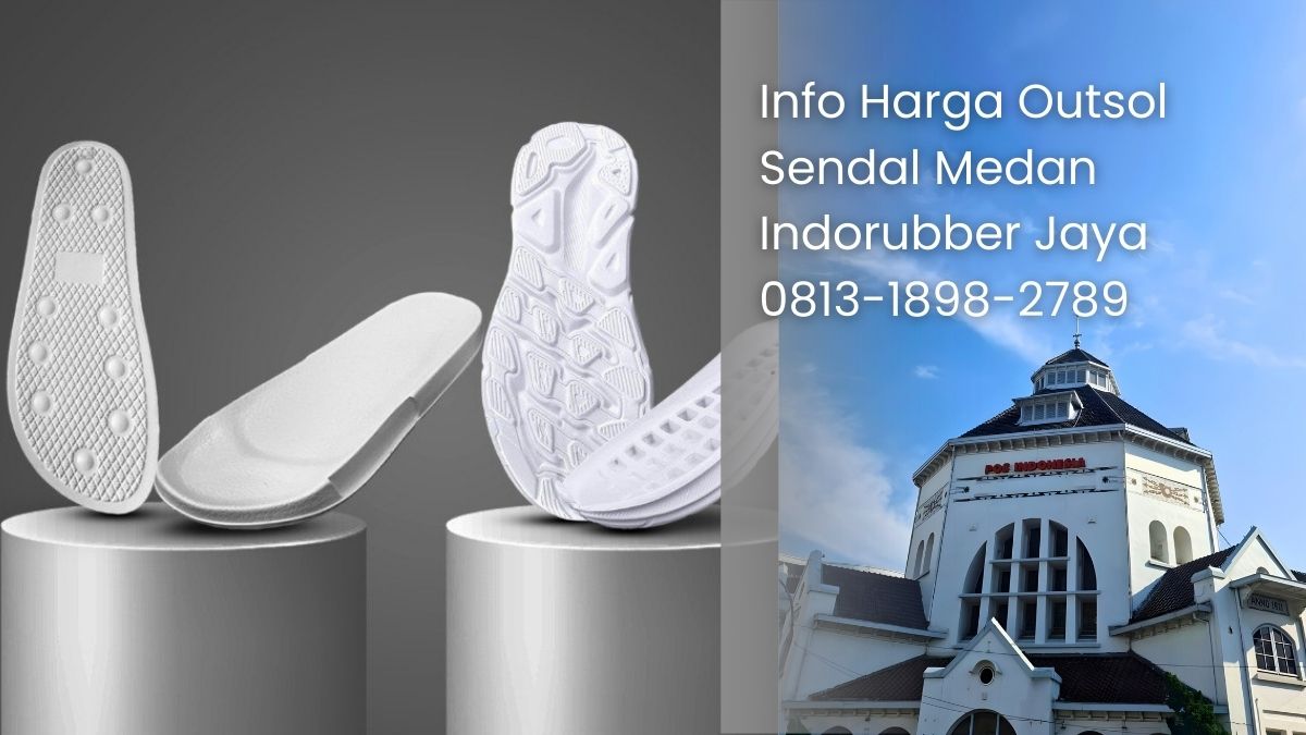 Harga Outsole Sendal Sepatu Medan Harga Outsole Sendal Sepatu Medan